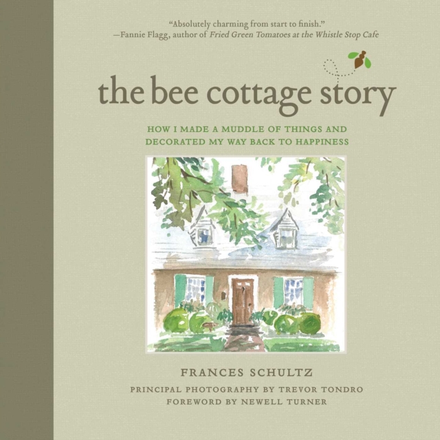 The Bee Cottage Story : How I Made a Muddle of Things and Decorated My Way Back to Happiness, EPUB eBook