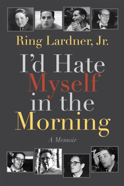 I'd Hate Myself in the Morning : A Memoir, Paperback / softback Book