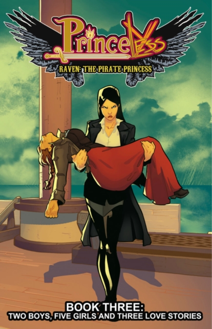 Princeless: Raven the Pirate Princess Book 3 : Two Boys, Five Girls, and Three Love Stories, Paperback / softback Book