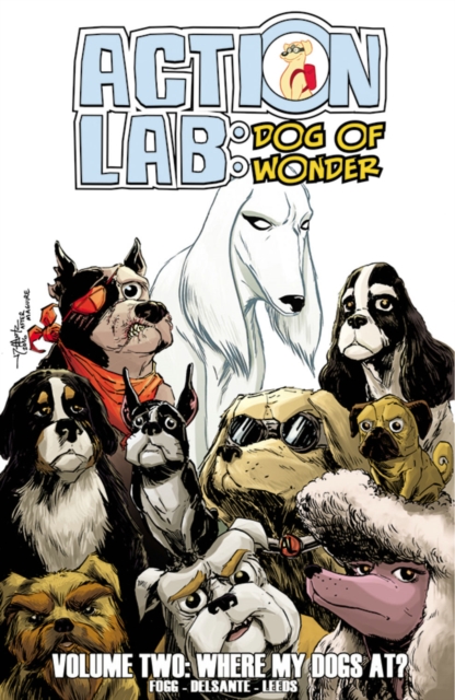 Action Lab: Dog of Wonder: Volume 2 : Where My Dogs At?, Paperback / softback Book