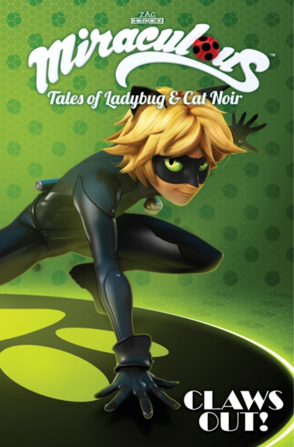 Miraculous: Tales of Ladybug and Cat Noir : Claws Out, Paperback / softback Book