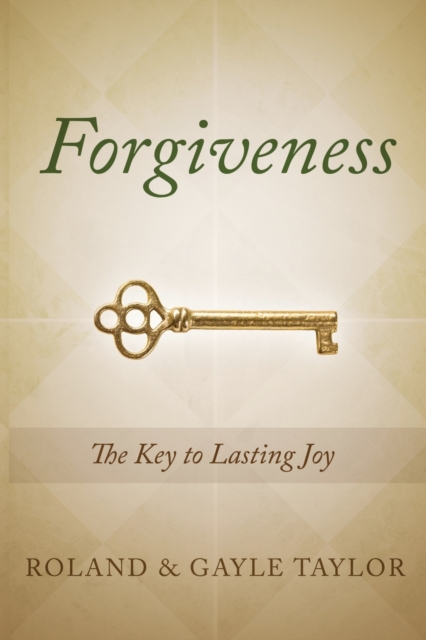 Forgiveness : The Key to Lasting Joy, Paperback / softback Book