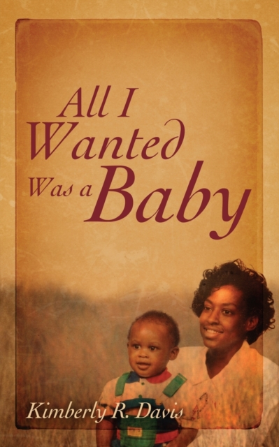 All I Wanted Was a Baby, Paperback / softback Book