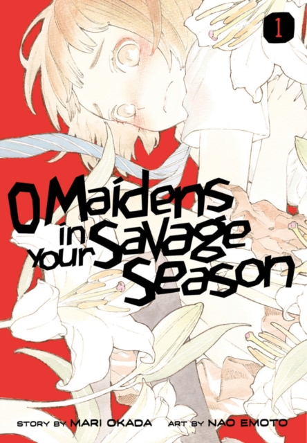 O Maidens In Your Savage Season 1, Paperback / softback Book