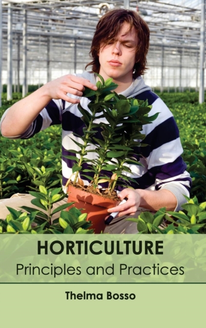 Horticulture: Principles and Practices, Hardback Book