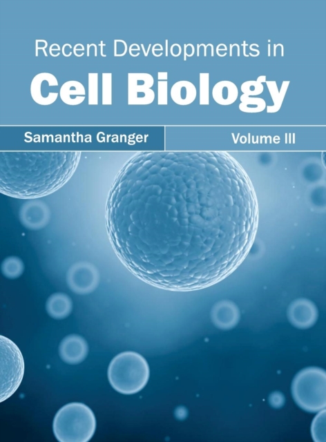 Recent Developments in Cell Biology: Volume III, Hardback Book