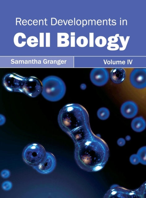 Recent Developments in Cell Biology: Volume IV, Hardback Book