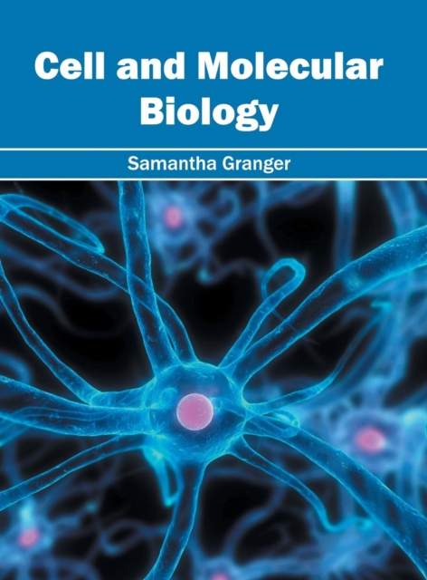 Cell and Molecular Biology, Hardback Book