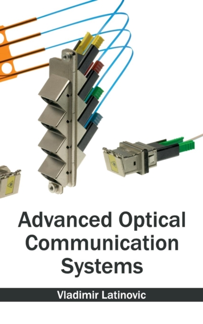 Advanced Optical Communication Systems, Hardback Book