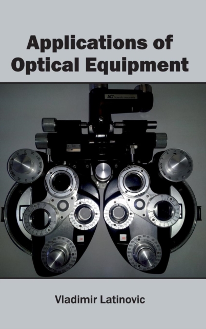 Applications of Optical Equipment, Hardback Book