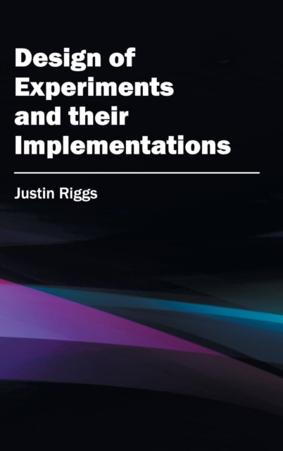 Design of Experiments and Their Implementations, Hardback Book