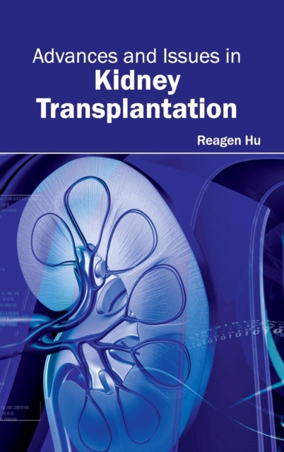 Advances and Issues in Kidney Transplantation, Hardback Book