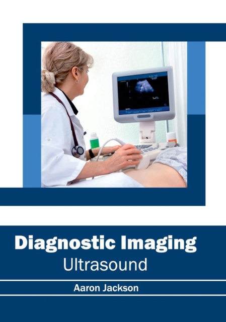 Diagnostic Imaging: Ultrasound, Hardback Book