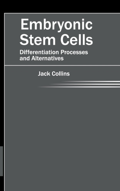 Embryonic Stem Cells: Differentiation Processes and Alternatives, Hardback Book