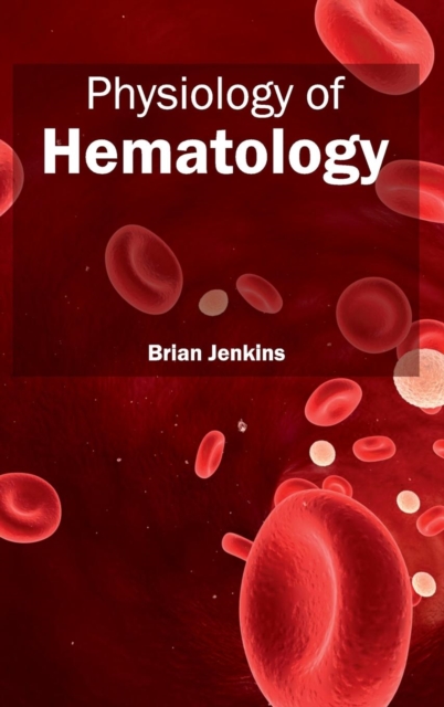 Physiology of Hematology, Hardback Book