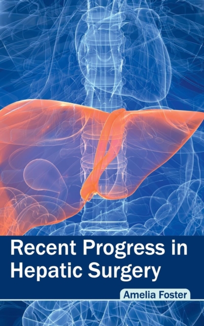 Recent Progress in Hepatic Surgery, Hardback Book