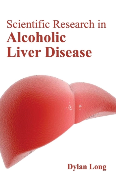 Scientific Research in Alcoholic Liver Disease, Hardback Book