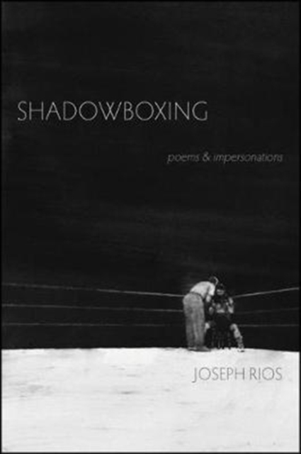 Shadowboxing : poems & impersonations, Paperback / softback Book