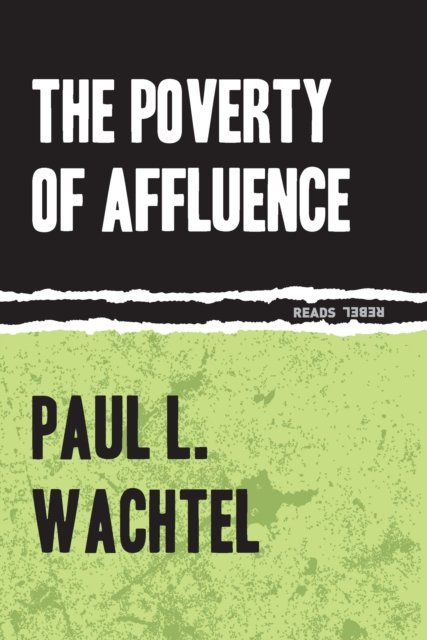 The Poverty of Affluence : A Psychological Portrait of the American Way of Life, EPUB eBook