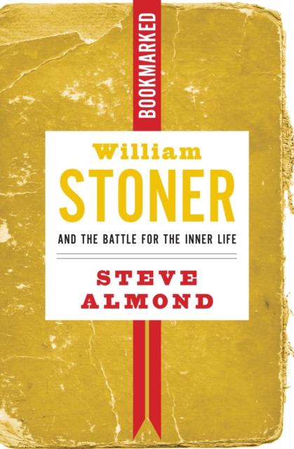 William Stoner and the Battle for the Inner Life: Bookmarked, EPUB eBook