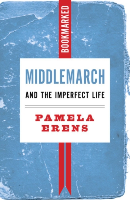 Middlemarch And The Imperfect Life: Bookmarked, Paperback / softback Book