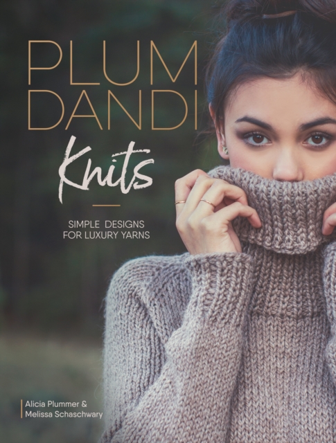 Plum Dandi Knits : Simple Designs for Luxury Yarns, Paperback / softback Book