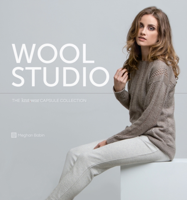 Wool Studio : The Knitwear Capsule Collection, Hardback Book