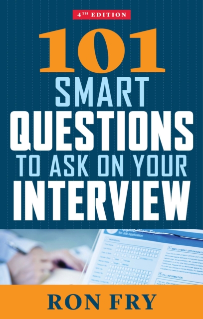 101 Smart Questions to Ask on Your Interview : Completely Updated 4th Edition, Paperback / softback Book
