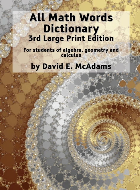 All Math Words Dictionary : For students of algebra, geometry and calculus, Hardback Book