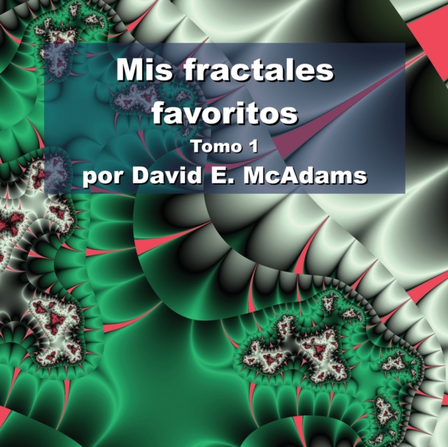 Mis fractales favoritos : Tomo 1, Paperback / softback Book