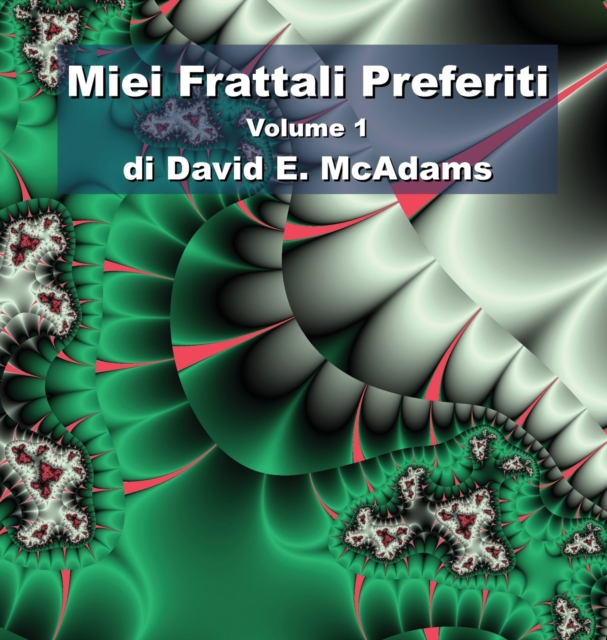 Miei Frattali Preferiti : Volume 1, Hardback Book