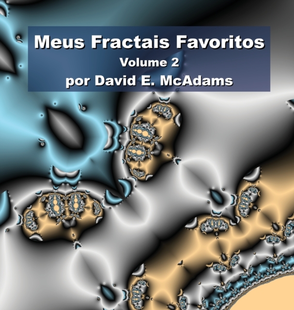 Meus Fractais Favoritos : Volume 2, Hardback Book
