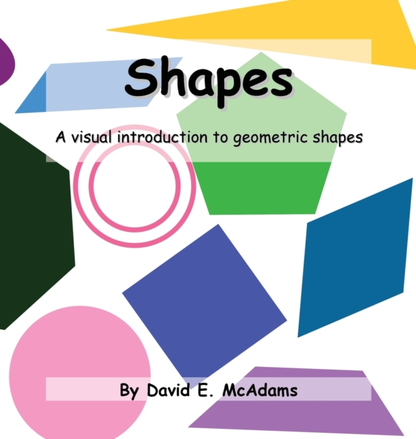 Shapes : A visual introduction to geometric shapes, Hardback Book