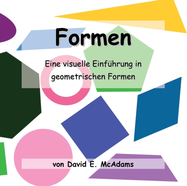 Formen : Eine visuelle Einf?hrung in geometrischen Formen., Paperback / softback Book