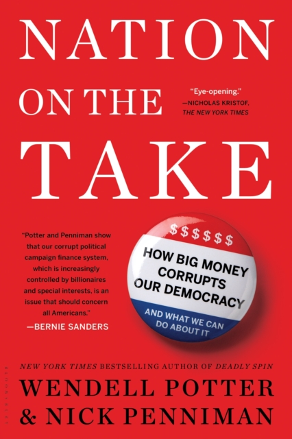 Nation on the Take : How Big Money Corrupts Our Democracy and What We Can Do About It, Paperback / softback Book