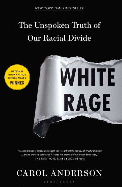 White Rage : The Unspoken Truth of Our Racial Divide, Hardback Book