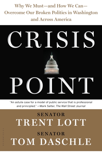Crisis Point : Why We Must - and How We Can - Overcome Our Broken Politics in Washington and Across America, EPUB eBook