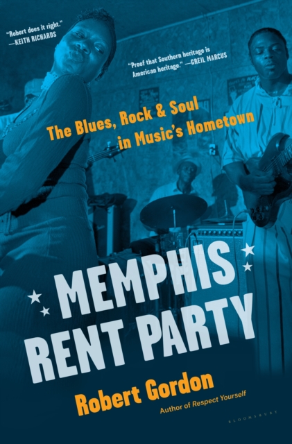 Memphis Rent Party : The Blues, Rock & Soul in Music's Hometown, EPUB eBook