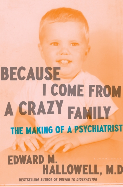 Because I Come from a Crazy Family : The Making of a Psychiatrist, Hardback Book