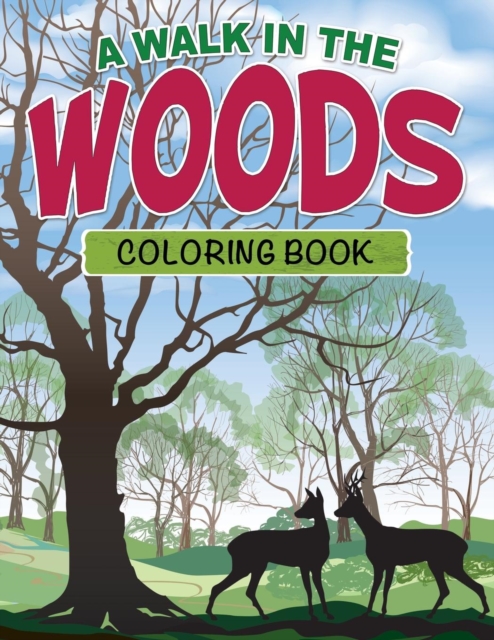 A Walk in the Woods Coloring Book, Paperback / softback Book