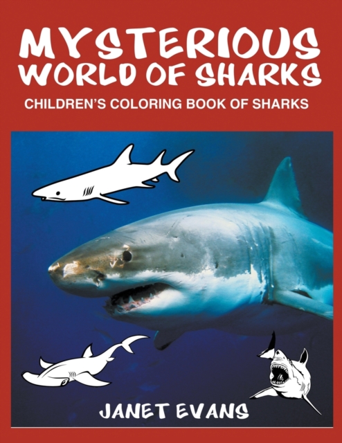 Mysterious World of Sharks : Children's Coloring Book of Sharks, Paperback / softback Book