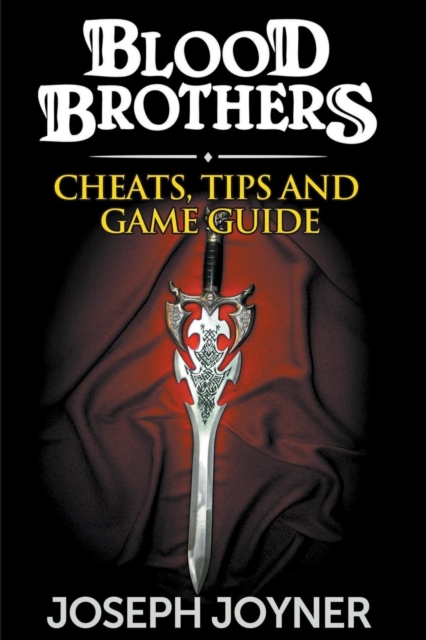 Blood Brothers : Cheats, Tips and Game Guide, Paperback / softback Book