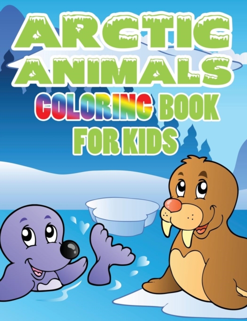 Arctic Animals : Coloring Book for Kids, Paperback / softback Book