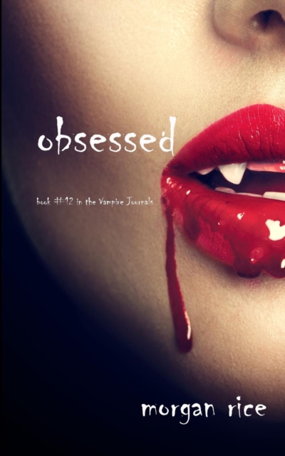 Obsessed (Book #12 in the Vampire Journals), Paperback / softback Book