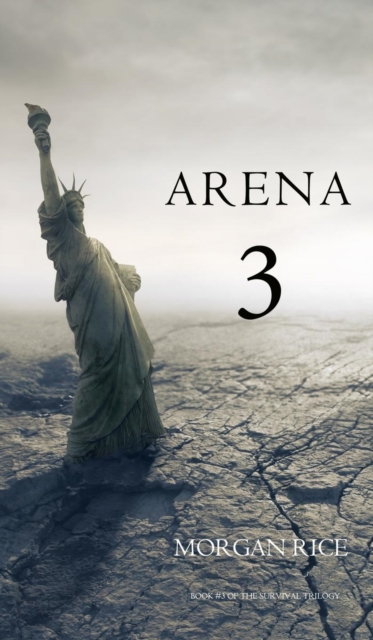 Arena 3 (Book #3 in the Survival Trilogy), Hardback Book
