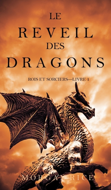 Le Reveil Des Dragons (Rois Et Sorciers -Livre 1), Hardback Book