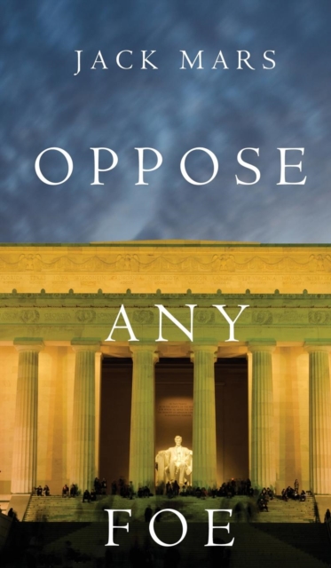 Oppose Any Foe (A Luke Stone Thriller-Book 4), Hardback Book