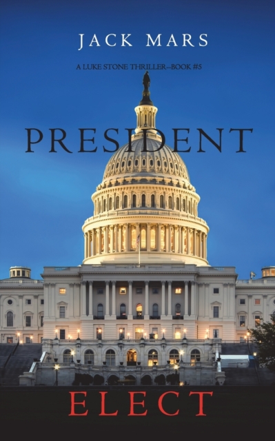 President Elect (A Luke Stone Thriller-Book 5), Paperback / softback Book