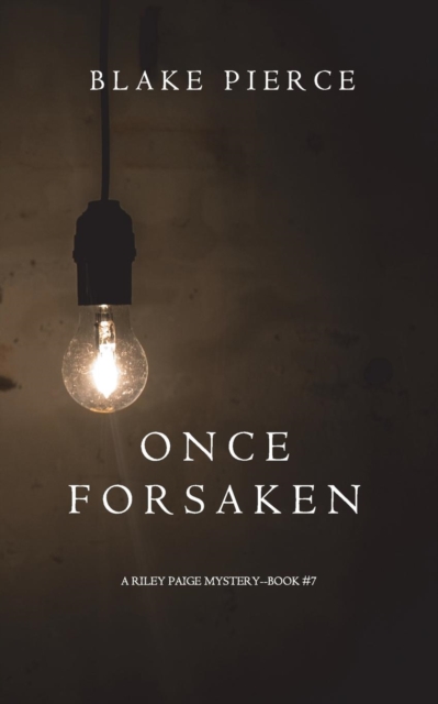Once Forsaken (A Riley Paige Mystery-Book 7), Paperback / softback Book