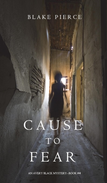 Cause to Fear (an Avery Black Mystery-Book 4), Hardback Book